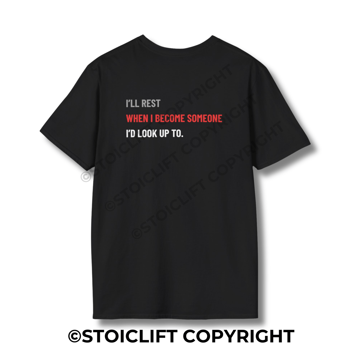 StoicLift Unisex Softstyle T-Shirt – "I’LL REST WHEN I BECOME SOMEONE I’D LOOK UP TO."