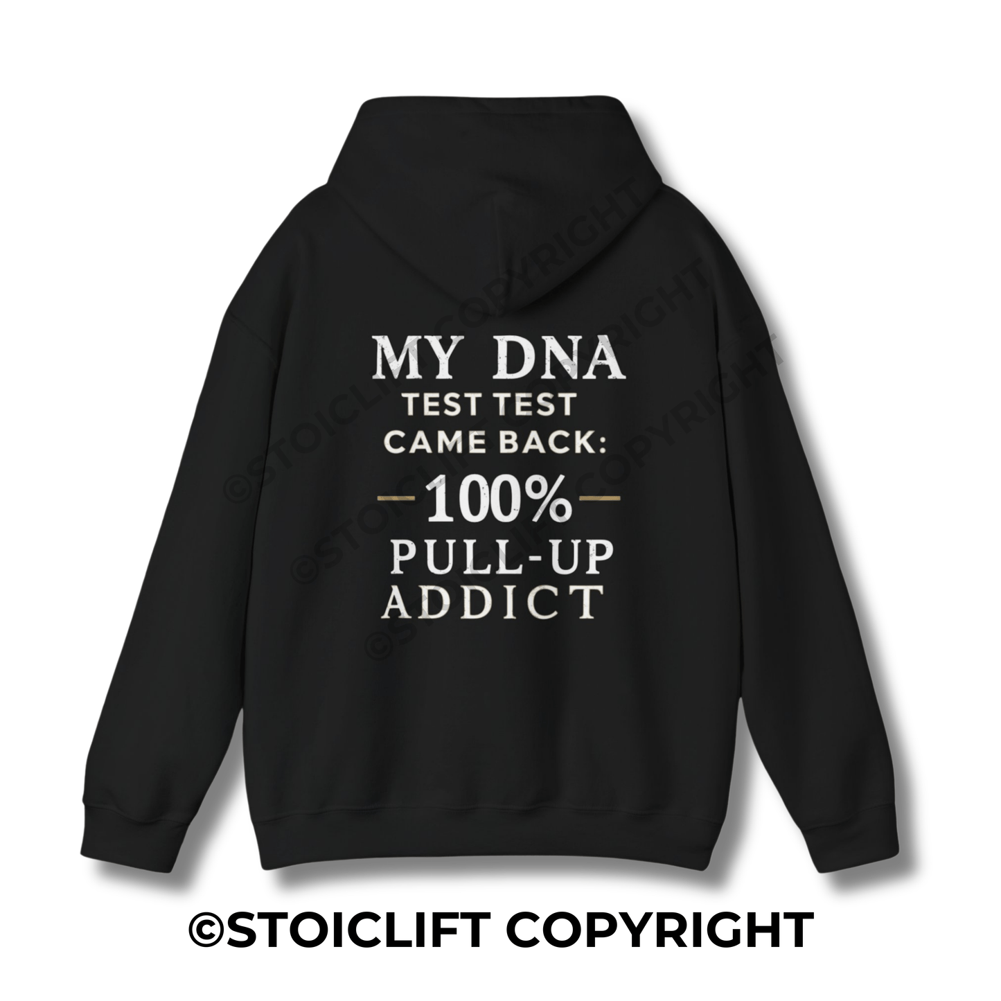 StoicLift Heavy Blend Hoodie - "MY DNA TEST CAME BACK: 100% PULL-UP ADDICT"