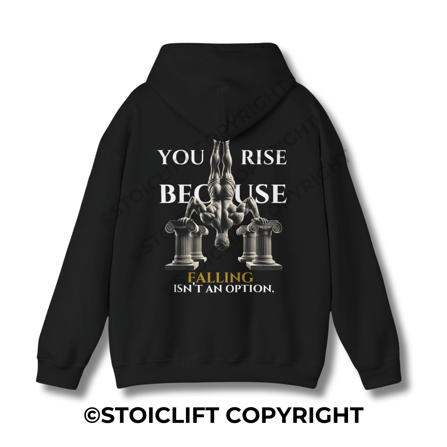 StoicLift Heavy Blend Hoodie - "You rise because falling isn’t an option."
