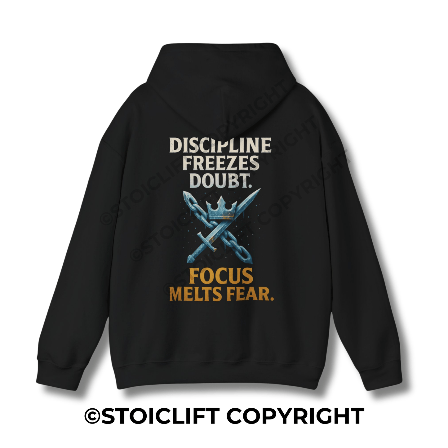 StoicLift Heavy Blend Hoodie - "Discipline freezes doubt. Focus melts fear."