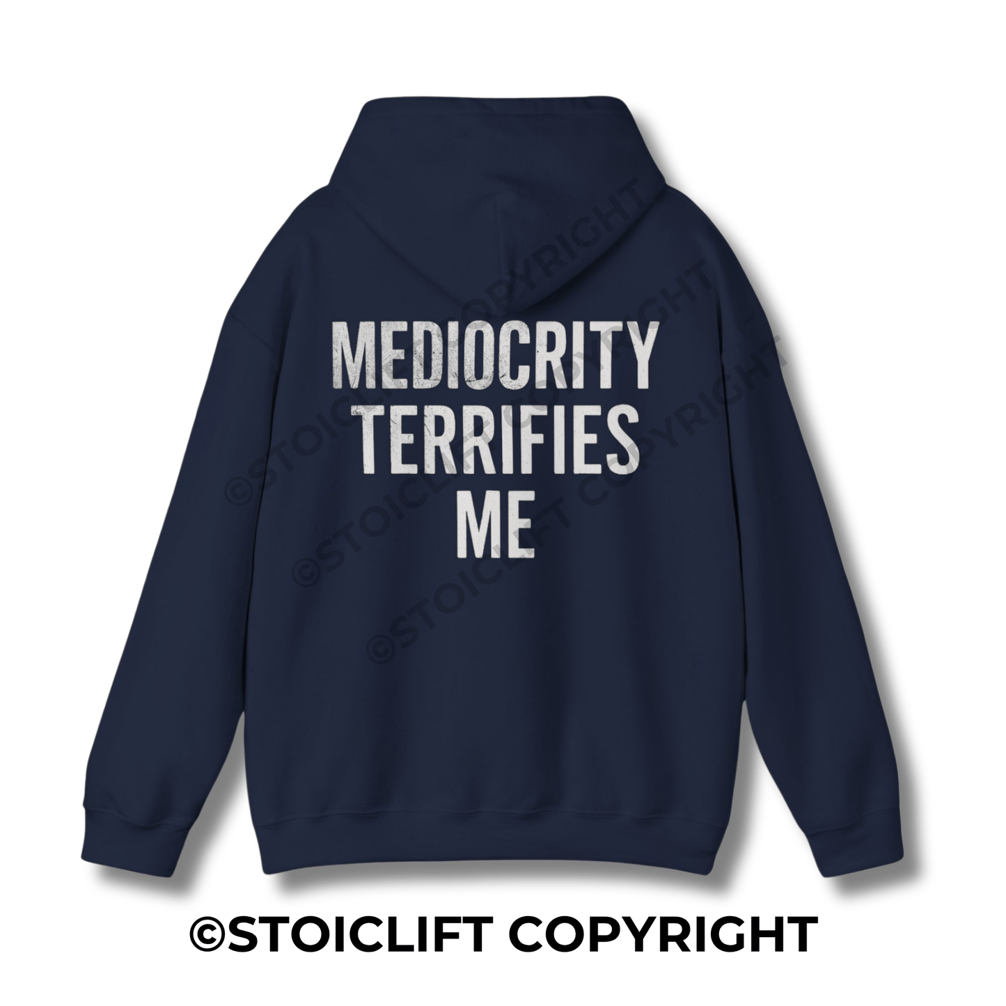 StoicLift Heavy Blend Hoodie - "Mediocrity terrifies me."