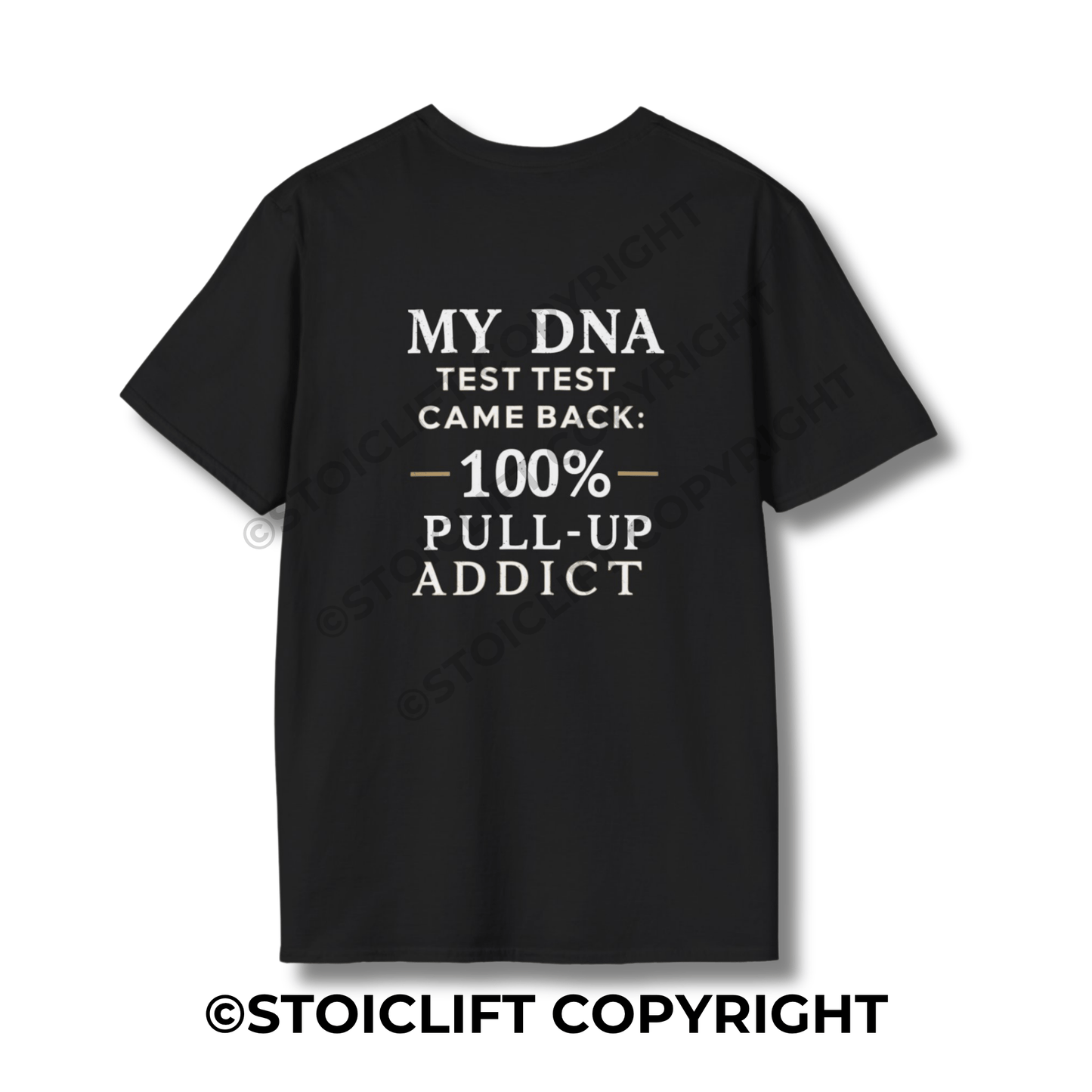 StoicLift Unisex Softstyle T-Shirt – "MY DNA TEST CAME BACK: 100% PULL-UP ADDICT"