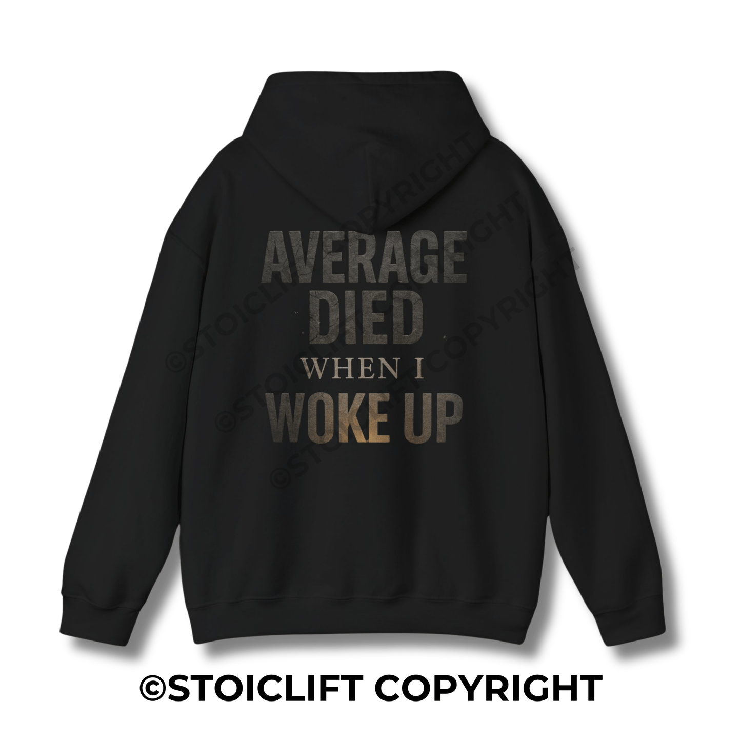 StoicLift Heavy Blend Hoodie - "Average died, when I woke up."