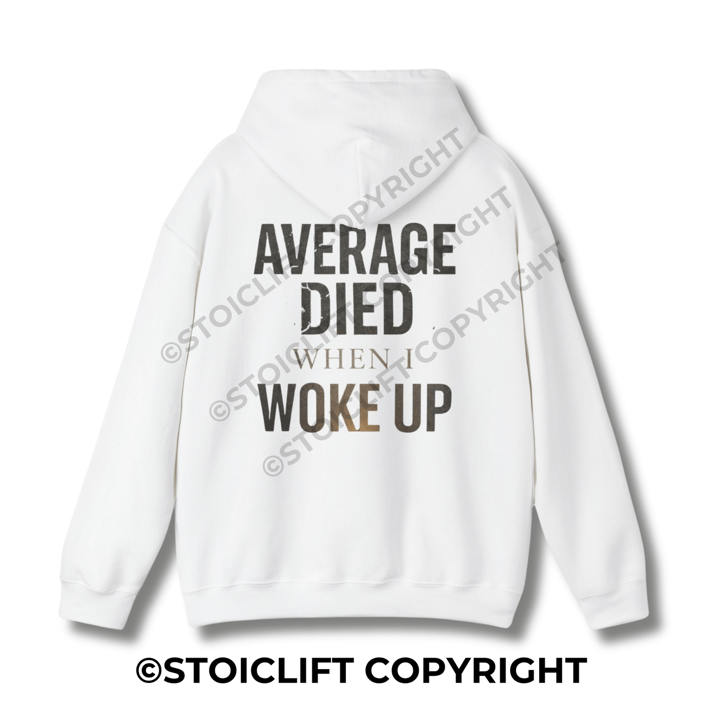 StoicLift Heavy Blend Hoodie - "Average died, when I woke up."