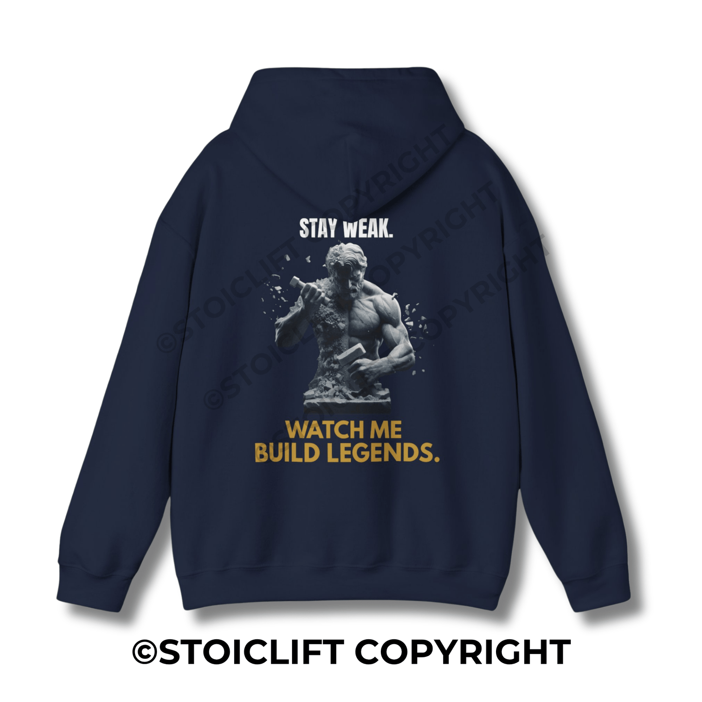 StoicLift Heavy Blend Hoodie - "STAY WEAK. WATCH ME BUILD LEGENDS."