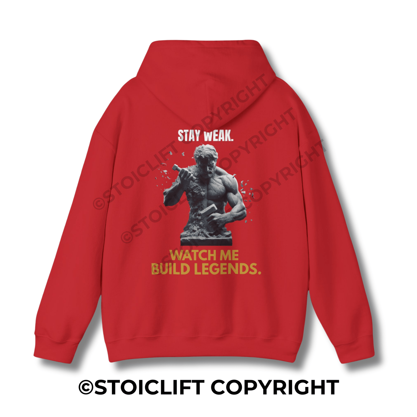 StoicLift Heavy Blend Hoodie - "STAY WEAK. WATCH ME BUILD LEGENDS."