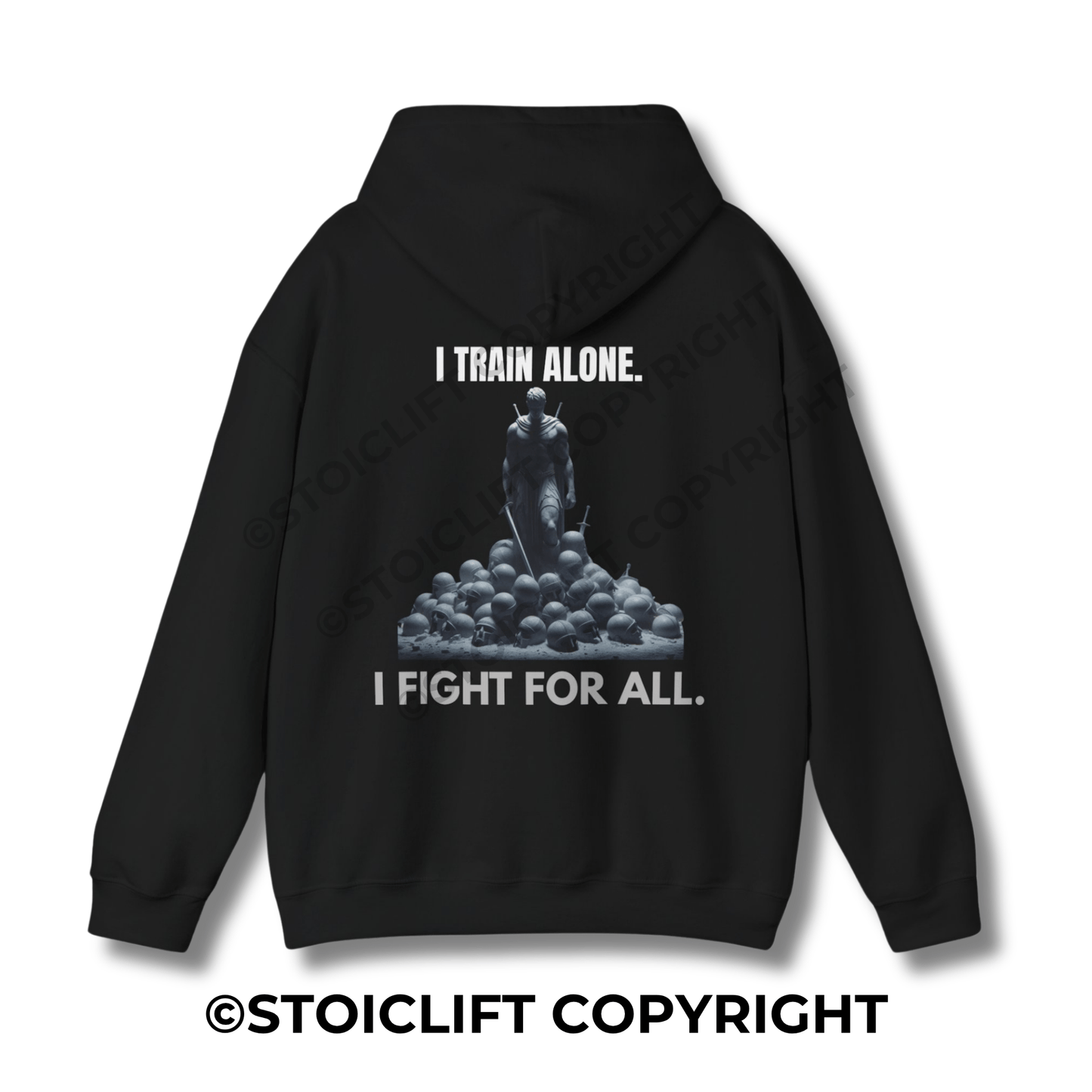 StoicLift Heavy Blend Hoodie - "I TRAIN ALONE. I FIGHT FOR ALL."