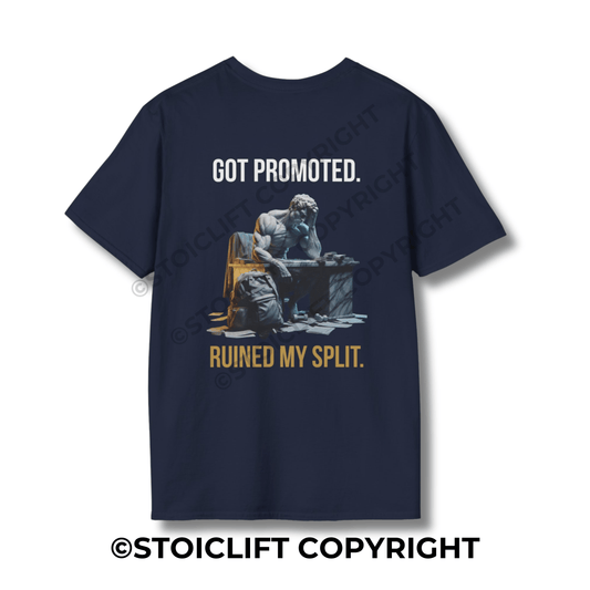 "GOT PROMOTED. RUINED MY SPLIT." - T-Shirt