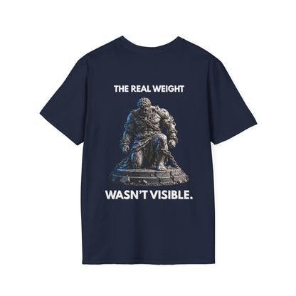 "THE REAL WEIGHT WASN’T VISIBLE." – T-Shirt