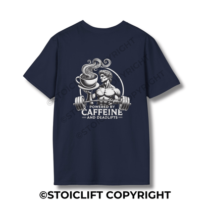"Powered by caffeine and deadlifts." - T-Shirt
