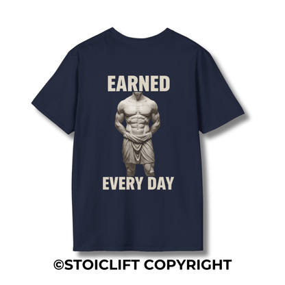 "EARNED EVERY DAY." – T-Shirt