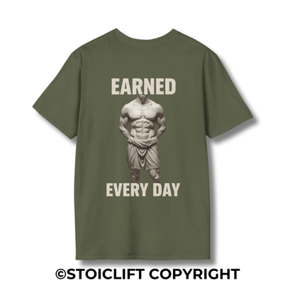 "EARNED EVERY DAY." – T-Shirt