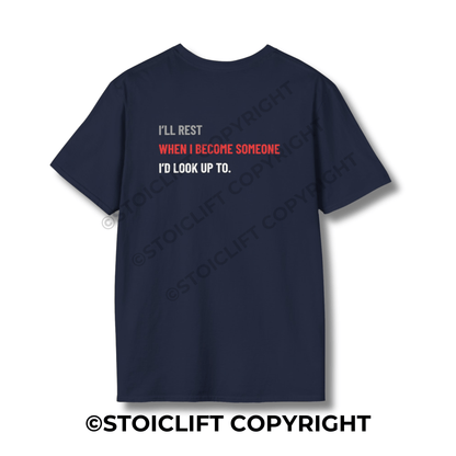 StoicLift Unisex Softstyle T-Shirt – "I’LL REST WHEN I BECOME SOMEONE I’D LOOK UP TO."