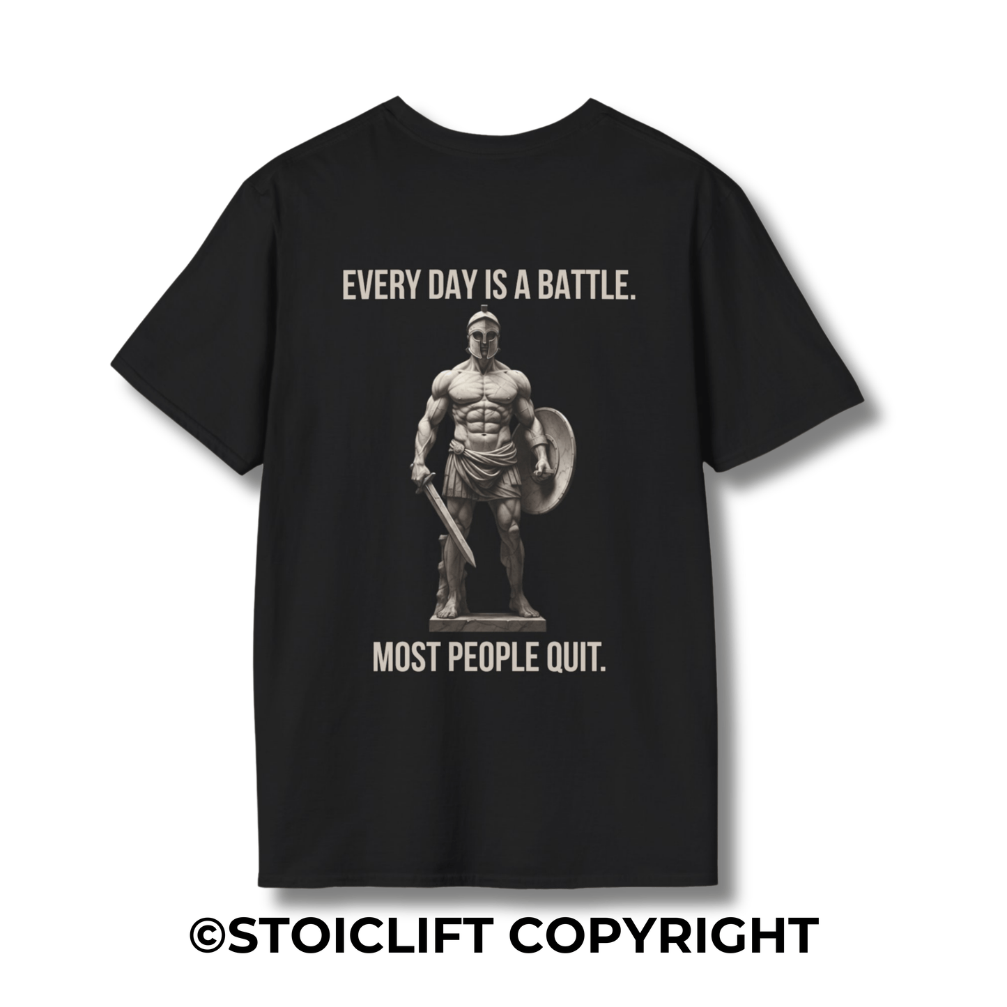 "EVERY DAY IS A BATTLE. MOST PEOPLE QUIT." – T-Shirt