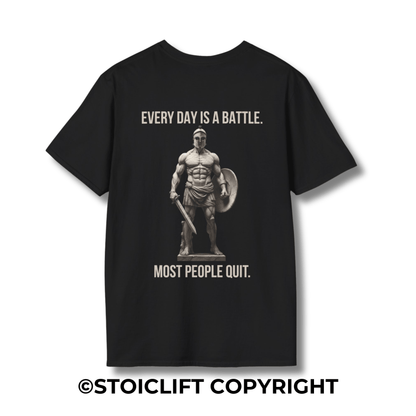 "EVERY DAY IS A BATTLE. MOST PEOPLE QUIT." – T-Shirt