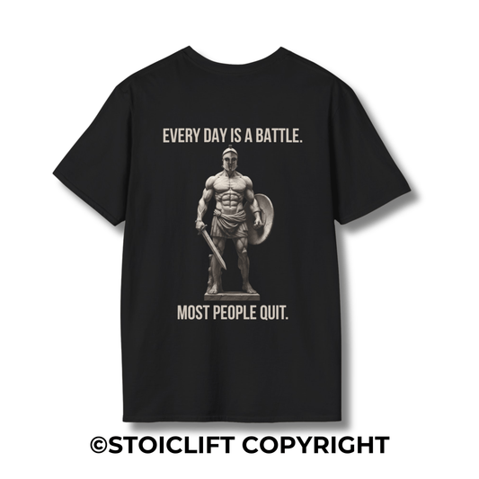 "EVERY DAY IS A BATTLE. MOST PEOPLE QUIT." – T-Shirt