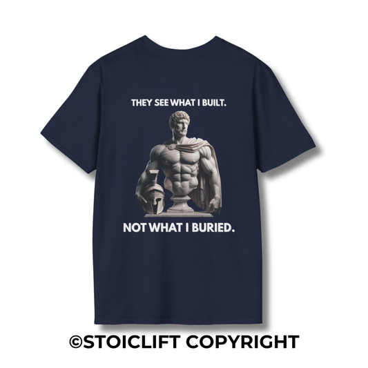 "THEY SEE WHAT I BUILT. NOT WHAT I BURIED." – Regular Fit Tee