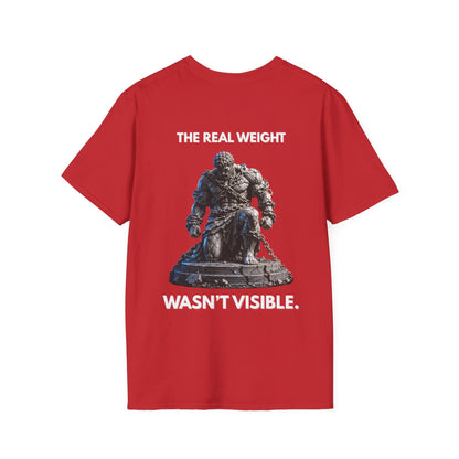"THE REAL WEIGHT WASN’T VISIBLE." – T-Shirt
