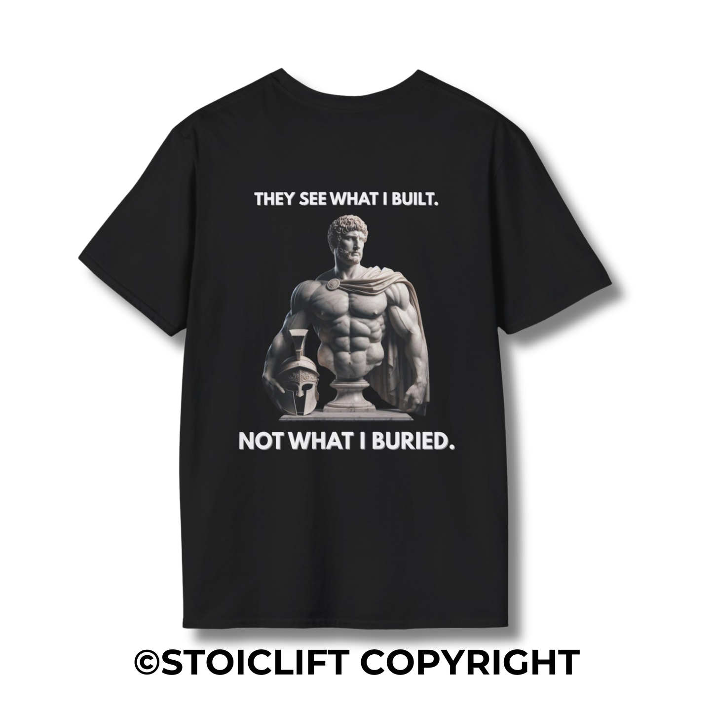 "THEY SEE WHAT I BUILT. NOT WHAT I BURIED." – Regular Fit Tee