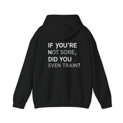 StoicLift Heavy Blend Hoodie - "If you're not sore, did you even train?"