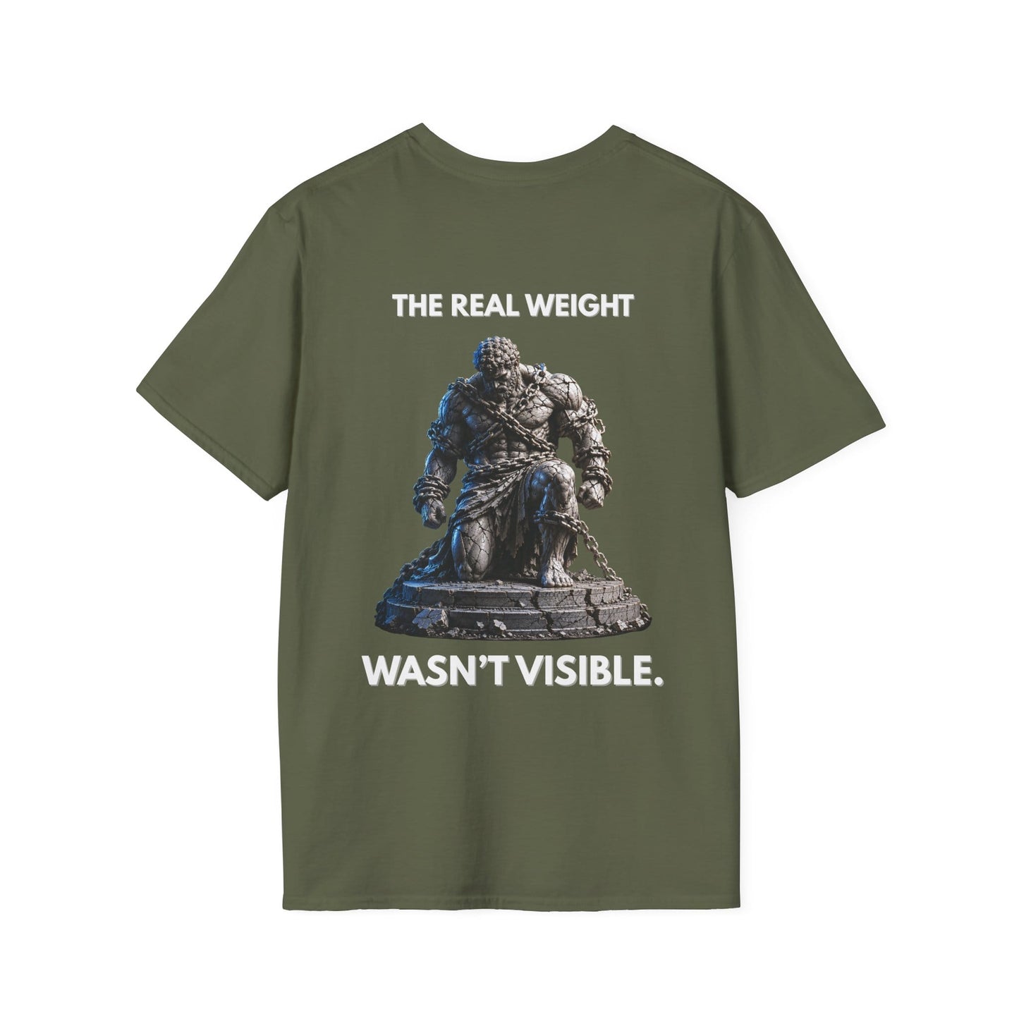 "THE REAL WEIGHT WASN’T VISIBLE." – T-Shirt
