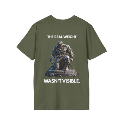 "THE REAL WEIGHT WASN’T VISIBLE." – T-Shirt