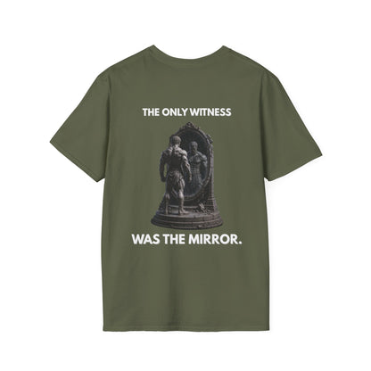 "THE ONLY WITNESS WAS THE MIRROR." – T-Shirt