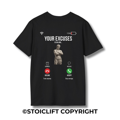 "YOUR EXCUSES is calling..." – T-Shirt