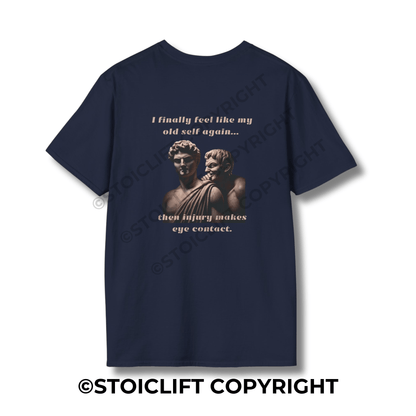 StoicLift Unisex Softstyle T-Shirt – "I finally feel like my old self again… then injury makes eye contact."