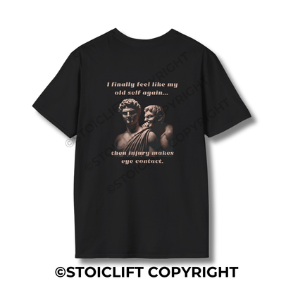 StoicLift Unisex Softstyle T-Shirt – "I finally feel like my old self again… then injury makes eye contact."