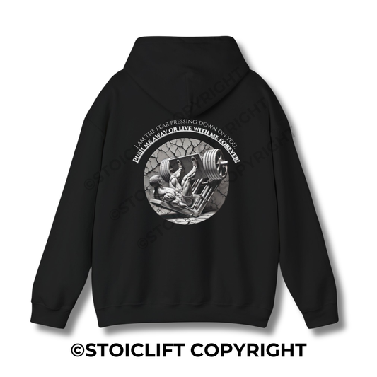 StoicLift Heavy Blend Hoodie - "I am the fear pressing down on you. Push me away or live with me forever!"