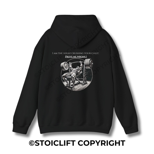 StoicLift Heavy Blend Hoodie - "I am the doubt crushing your chest. Prove me wrong!"