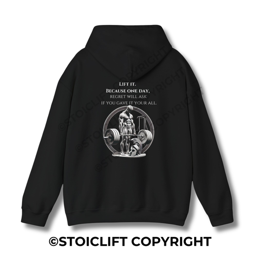 StoicLift Heavy Blend Hoodie - "Lift it. Because one day, regret will ask if you gave it your all."