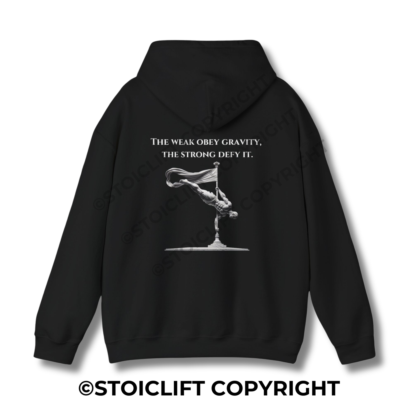 StoicLift Heavy Blend Hoodie - "The weak obey gravity,  the strong defy it."