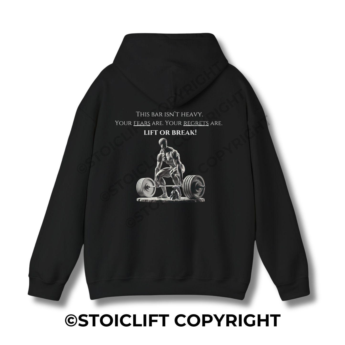 StoicLift Heavy Blend Hoodie - "This bar isn’t heavy. Your fears are. Your regrets are. Lift or break!"