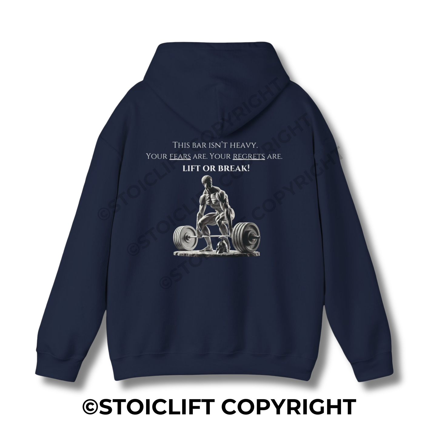 StoicLift Heavy Blend Hoodie - "This bar isn’t heavy. Your fears are. Your regrets are. Lift or break!"