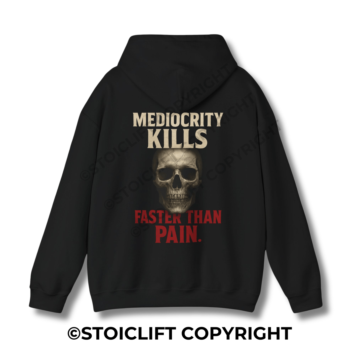 StoicLift Heavy Blend Hoodie - "Mediocrity kills faster than pain."