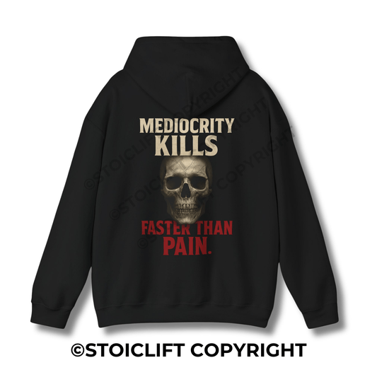 StoicLift Heavy Blend Hoodie - "Mediocrity kills faster than pain."