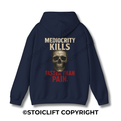 StoicLift Heavy Blend Hoodie - "Mediocrity kills faster than pain."