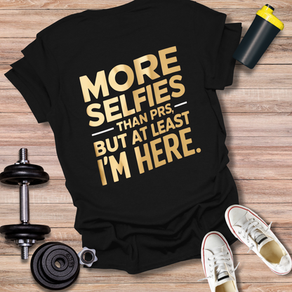 StoicLift Unisex Softstyle T-Shirt – "MORE SELFIES THAN PRS, BUT AT LEAST I'M HERE."