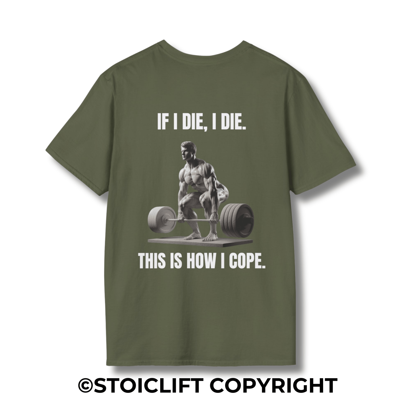 "IF I DIE, I DIE. THIS IS HOW I COPE. Deadlift version" – T-Shirt