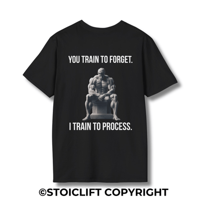 "YOU TRAIN TO FORGET. I TRAIN TO PROCESS." – T-Shirt