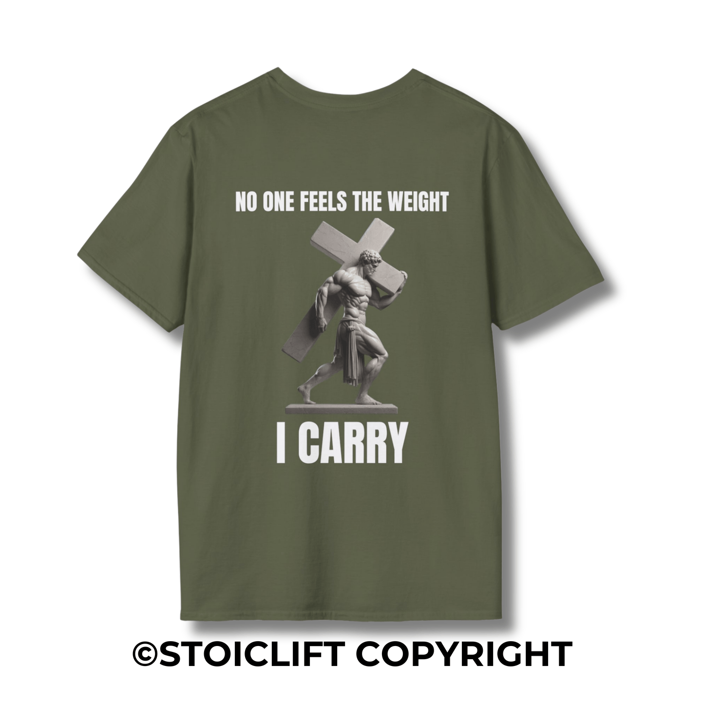 "NO ONE FEELS THE WEIGHT I CARRY." – T-Shirt