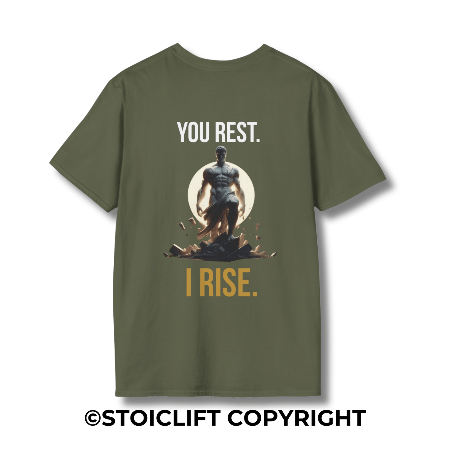"You rest, I rise." – T-Shirt