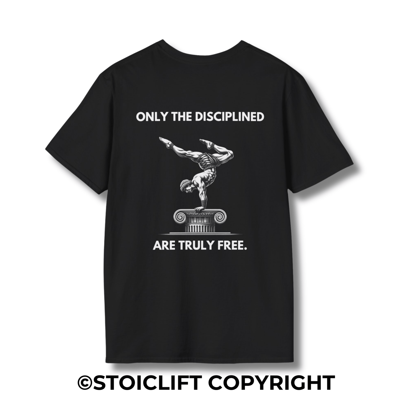 "ONLY THE DISCIPLINED ARE TRULY FREE." – T-Shirt