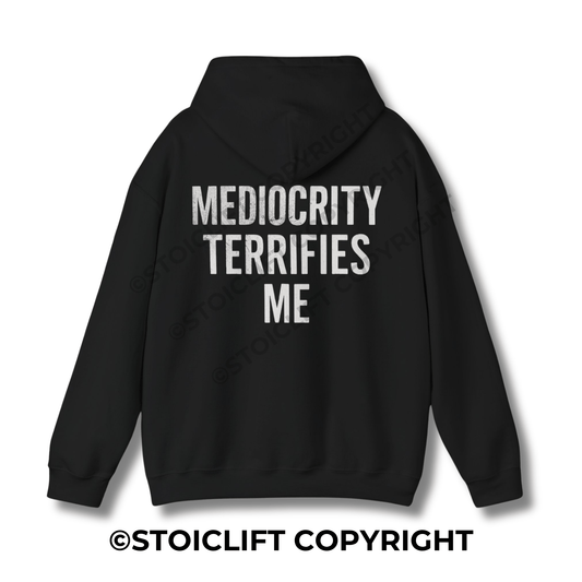StoicLift Heavy Blend Hoodie - "Mediocrity terrifies me."