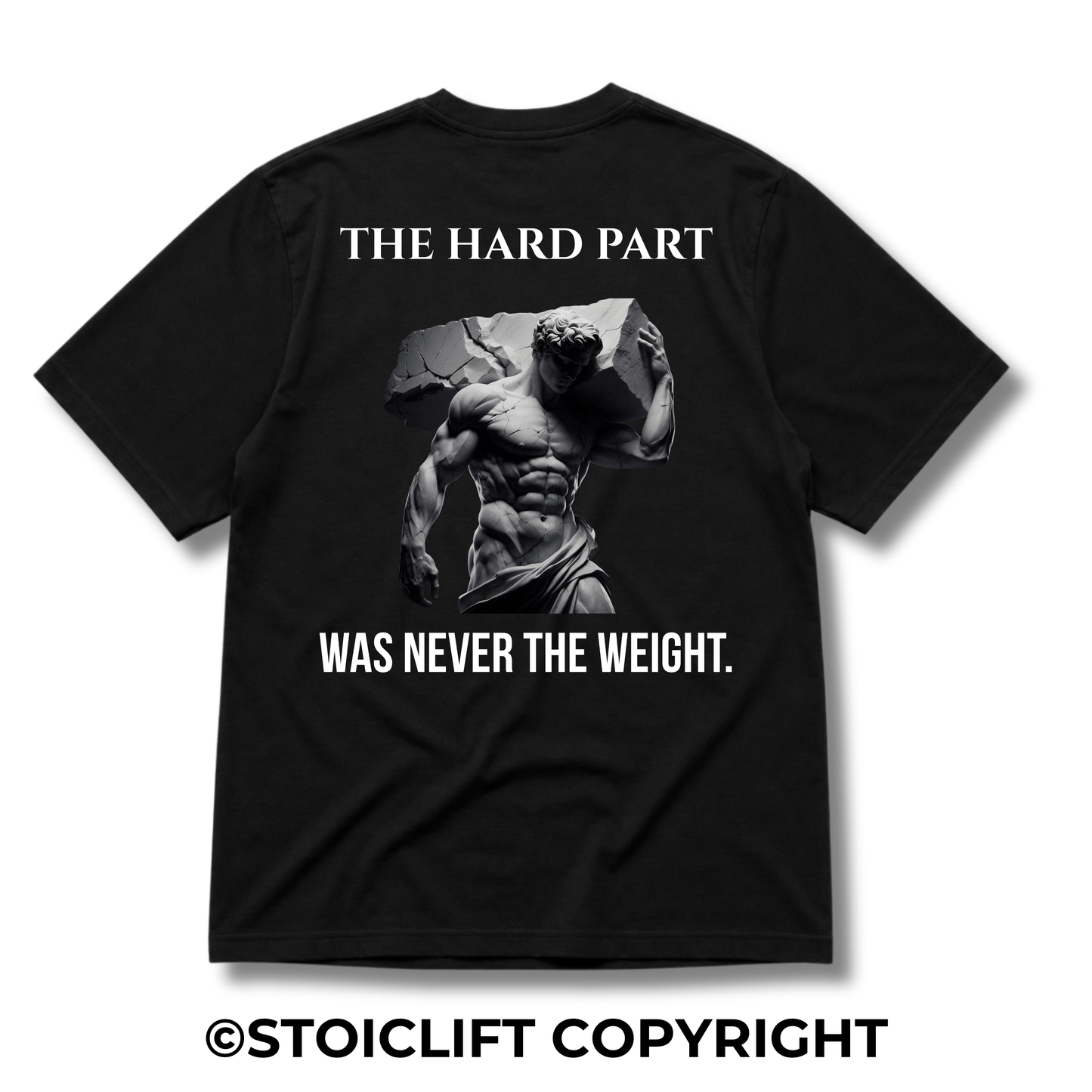 "THE HARD PART WAS NEVER THE WEIGHT." - Heavyweight Oversized Tee