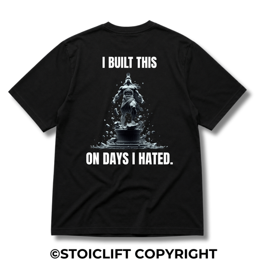 "I BUILT THIS ON DAYS I HATED." - Heavyweight Oversized Tee