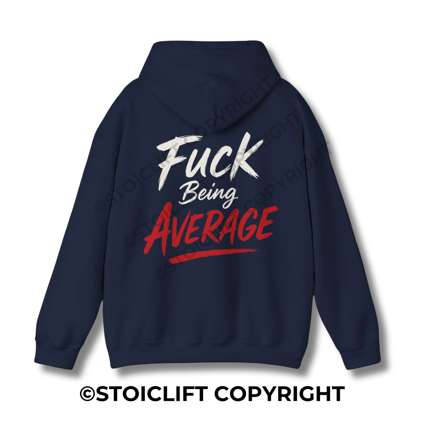 StoicLift Heavy Blend Hoodie - "Fuck being average."