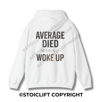 StoicLift Heavy Blend Hoodie - "Average died, when I woke up."